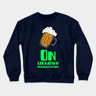 On Lock down Rehabilitation Crewneck Sweatshirt